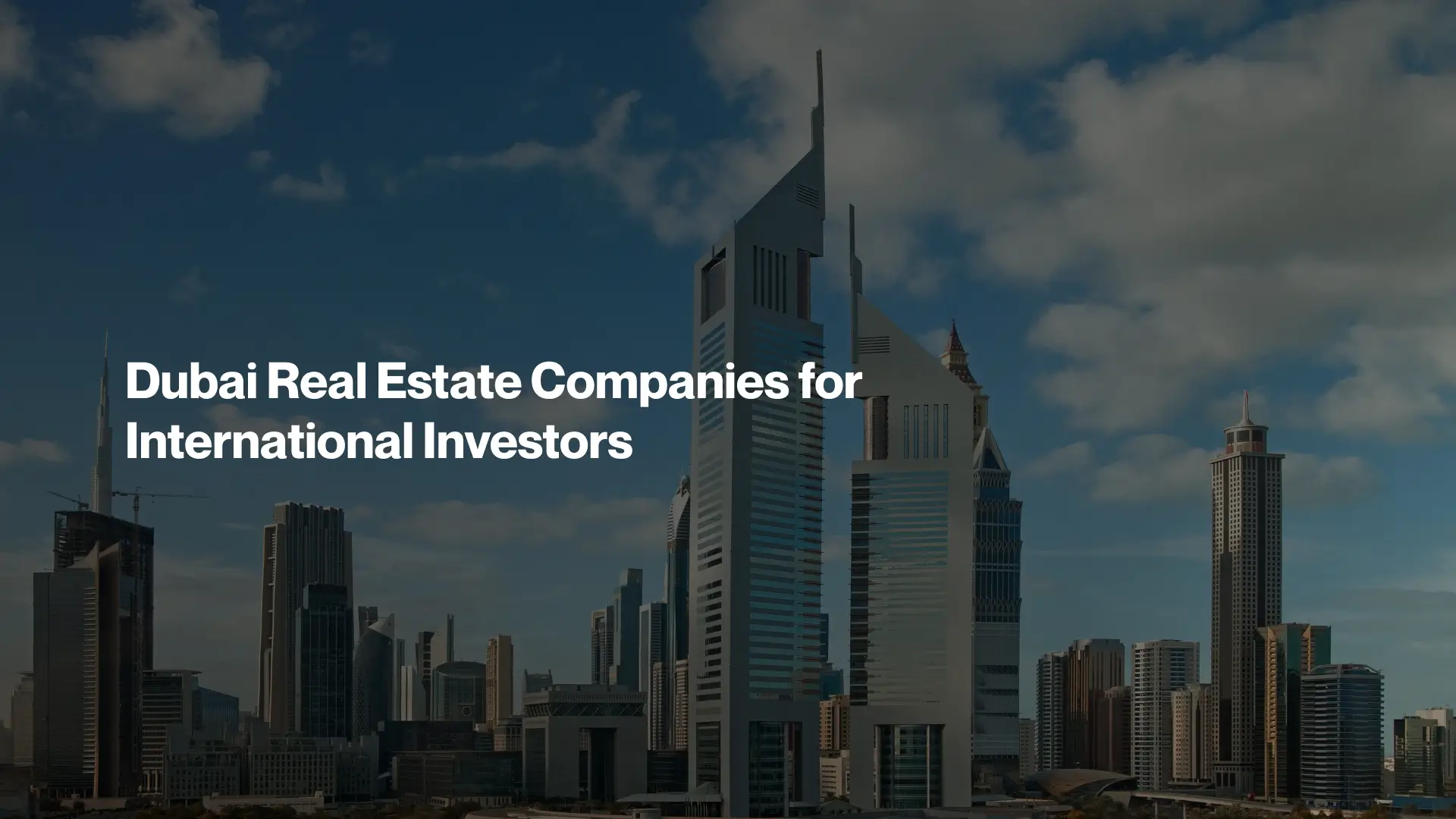 Dubai Real Estate Companies for International Investors