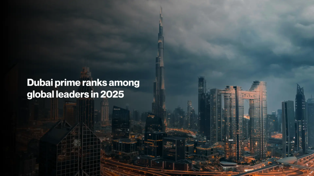 Dubai prime ranks among global leaders in 2025
